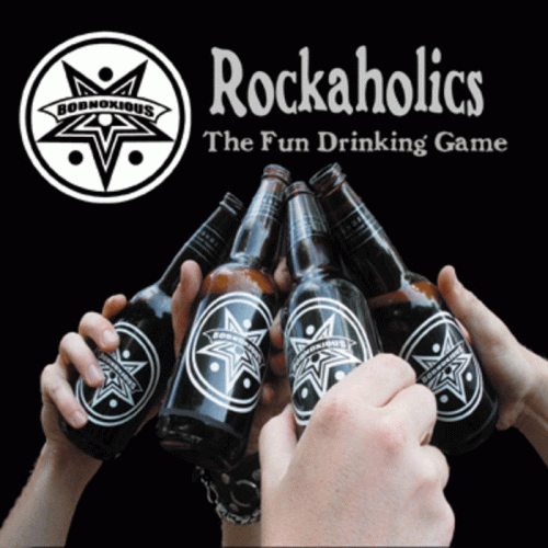 Bobnoxious : Rockaholics - The Fun Drinking Game